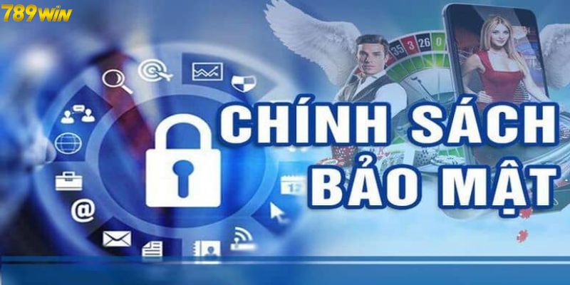 Chính Sách Bảo Mật 789WIN Chính sách bảo mật 789WIN có những quy định chung cho hội viên