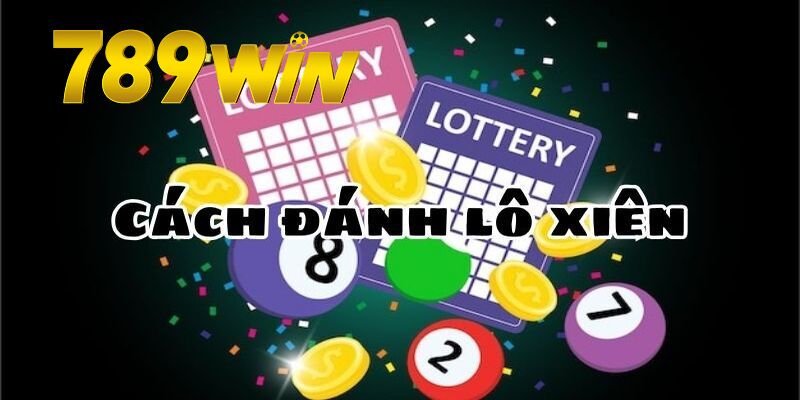Xổ Số Miền Nam Tại 789Win - Trao Cơ Hội Làm Giàu Nhanh Lô xiên cho tỷ lệ thưởng cực lớn, cơ hội kiếm tiền không nhỏ cho người chơi